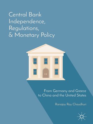 cover image of Central Bank Independence, Regulations, and Monetary Policy